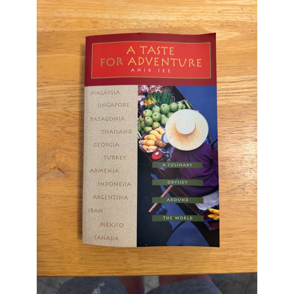 A Taste for Adventure Anik See Culinary Odyssey Travel Food Book 1st Ed 2001